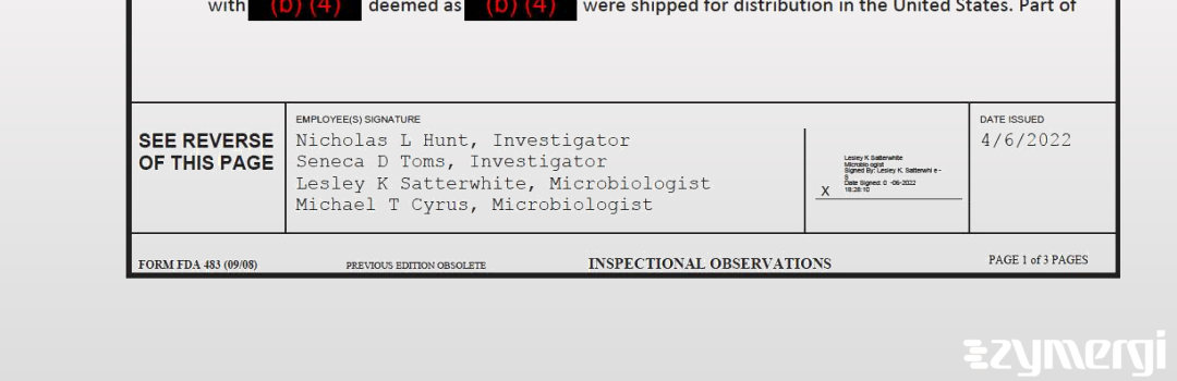 Nicholas L. Hunt FDA Investigator Seneca D. Toms FDA Investigator Lesley K. Satterwhite FDA Investigator Michael T. Cyrus FDA Investigator 