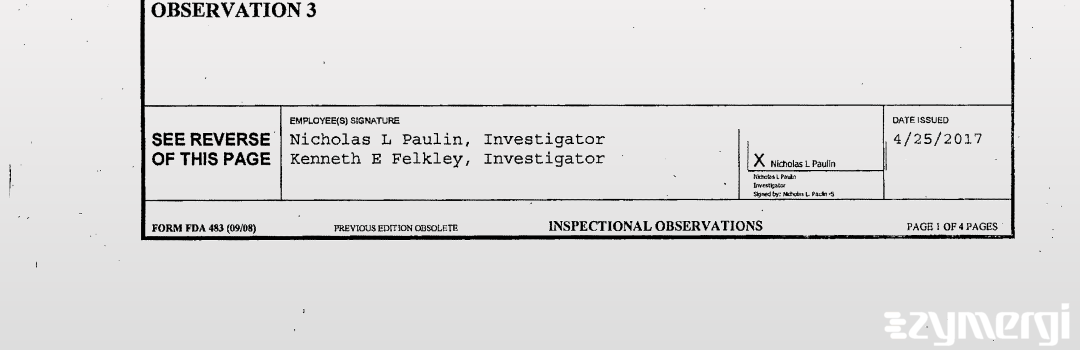 Nicholas L. Paulin FDA Investigator Kenneth E. Felkley FDA Investigator
