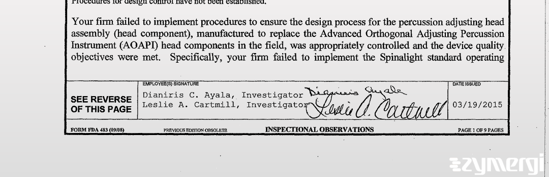 Dianiris C. Ayala FDA Investigator Leslie A. Jackanicz FDA Investigator Leslie A. Cartmill FDA Investigator 