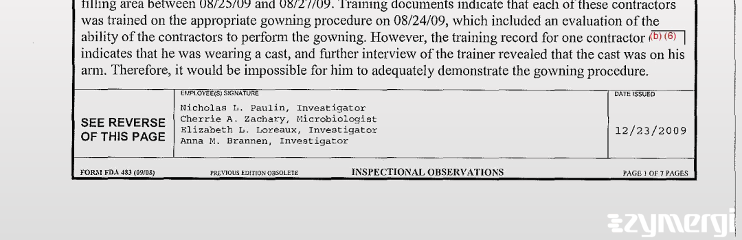 Anna M. Brannen FDA Investigator Nicholas L. Paulin FDA Investigator Elizabeth L. Edwards FDA Investigator Cherrie A. Zachary FDA Investigator 