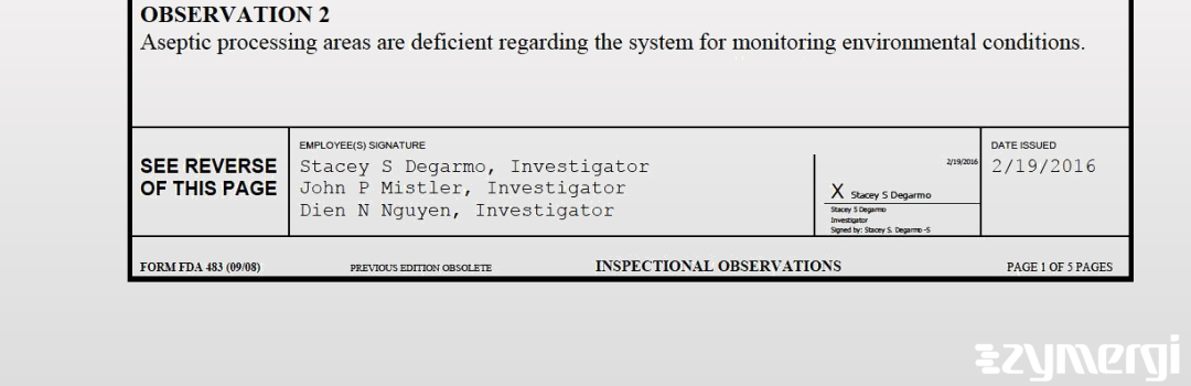 John P. Mistler FDA Investigator Stacey S. Degarmo FDA Investigator Dien N. Nguyen FDA Investigator 