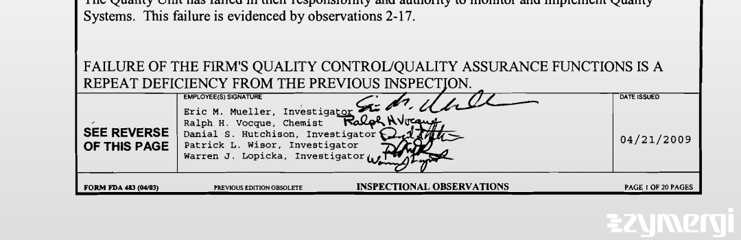 Eric M. Mueller FDA Investigator Patrick L. Wisor FDA Investigator Warren J. Lopicka FDA Investigator Danial S. Hutchison FDA Investigator Ralph H. Vocque FDA Investigator 