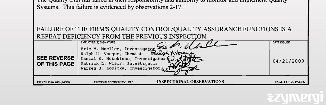 Eric M. Mueller FDA Investigator Patrick L. Wisor FDA Investigator Warren J. Lopicka FDA Investigator Danial S. Hutchison FDA Investigator Ralph H. Vocque FDA Investigator