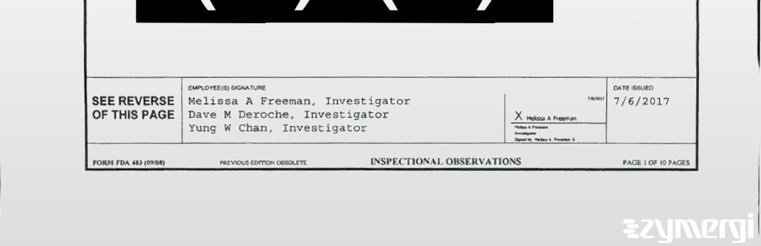 Melissa A. Zuppe FDA Investigator Yung W. Chan FDA Investigator Dave M. Deroche FDA Investigator Melissa A. Freeman FDA Investigator 