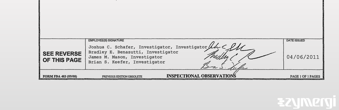 Brian S. Keefer FDA Investigator Joshua C. Schafer FDA Investigator Bradley E. Benasutti FDA Investigator James M. Mason FDA Investigator 