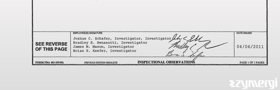 Brian S. Keefer FDA Investigator Joshua C. Schafer FDA Investigator Bradley E. Benasutti FDA Investigator James M. Mason FDA Investigator
