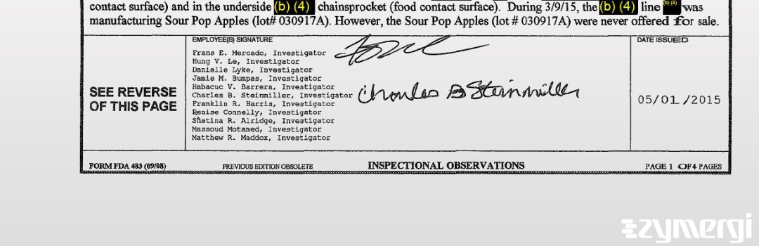 Denise Connelly FDA Investigator Charles B. Steinmiller FDA Investigator Danielle Lyke FDA Investigator Frans E. Mercado FDA Investigator Shatina R. Alridge FDA Investigator Habacuc V. Barrera FDA Investigator Hung V. Le FDA Investigator Jamie M. Bumpas FDA Investigator Matthew R. Maddox FDA Investigator Massoud Motamed FDA Investigator 