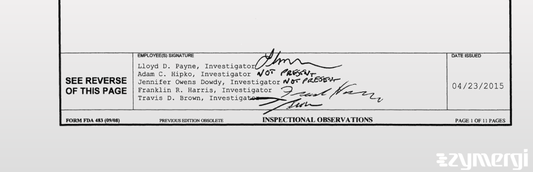 Adam C. Hipko FDA Investigator Jennifer Owens Dowdy FDA Investigator Travis Brown FDA Investigator Lloyd D. Payne FDA Investigator