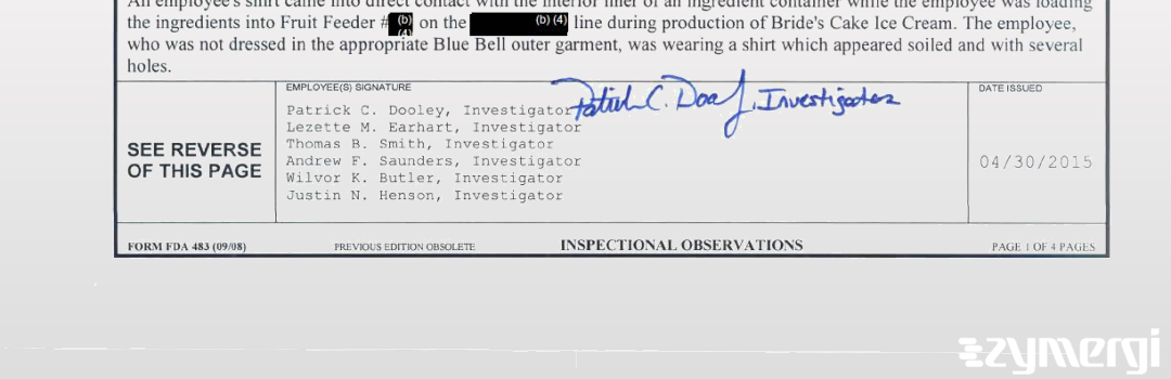 Andrew Saunders FDA Investigator Thomas B. Smith FDA Investigator Justin N. Henson FDA Investigator Patrick C. Dooley FDA Investigator Wilvor K. Butler FDA Investigator Lezette M. Earhart FDA Investigator 