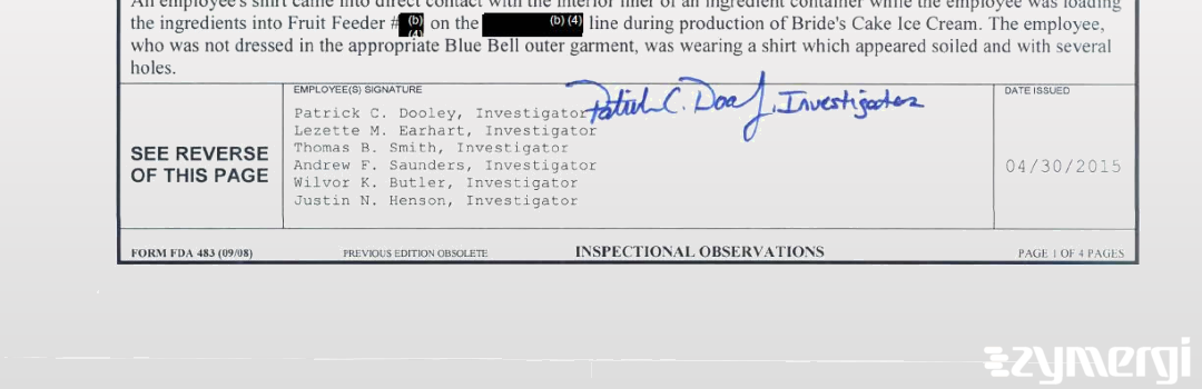 Andrew Saunders FDA Investigator Thomas B. Smith FDA Investigator Justin N. Henson FDA Investigator Patrick C. Dooley FDA Investigator Wilvor K. Butler FDA Investigator Lezette M. Earhart FDA Investigator