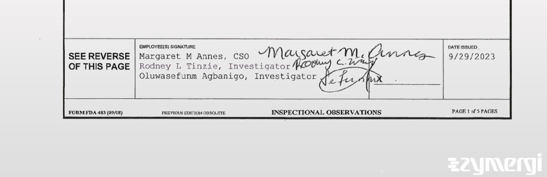 Margaret M. Annes FDA Investigator Rodney L. Tinzie FDA Investigator Oluwasefunm Agbanigo FDA Investigator
