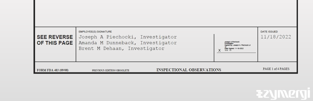 Joseph A. Piechocki FDA Investigator Brent M. Dehaan FDA Investigator Amanda M. Dunneback FDA Investigator 