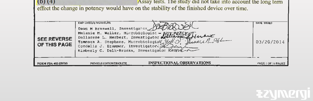 Dawn M. Braswell FDA Investigator Melanie M. Walker FDA Investigator Cordelia J. Brammer FDA Investigator Dellarese L. Herbert FDA Investigator Tammara A. Stephens FDA Investigator Kimberly C. Delk-Brooks FDA Investigator