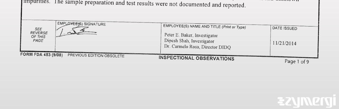 Dipesh K. Shah FDA Investigator Peter E. Baker FDA Investigator Carmelo Rosa FDA Investigator 