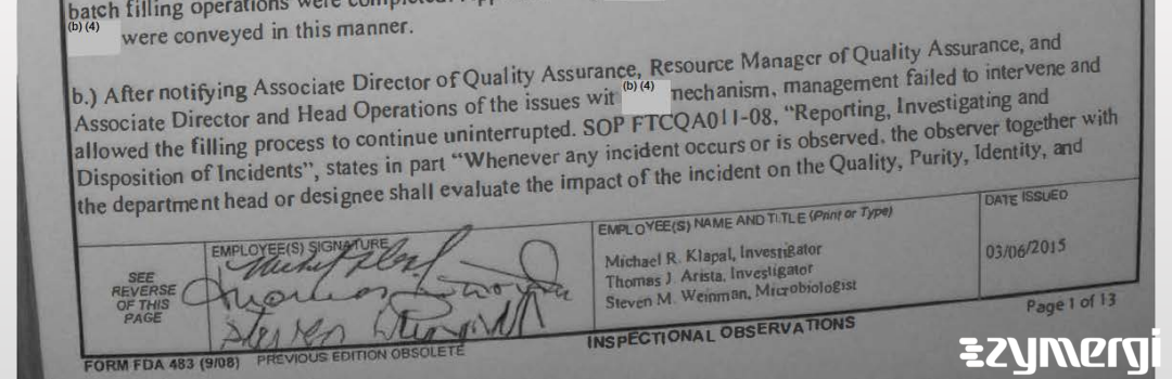 Steven M. Weinman FDA Investigator Thomas J. Arista FDA Investigator Michael R. Klapal FDA Investigator 