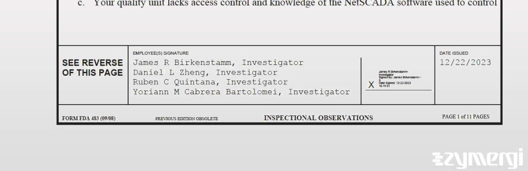 Daniel L. Zheng FDA Investigator James R. Birkenstamm FDA Investigator Ruben C. Quintana FDA Investigator Yoriann M. Cabrera Bartolomei FDA Investigator