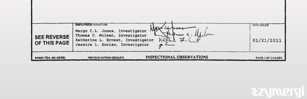 Thomas C. McLean FDA Investigator Margo.C.L. Jones FDA Investigator Katherine L. Arnold FDA Investigator Jessica L. Kocian FDA Investigator Jones, Margo.C.L. FDA Investigator 