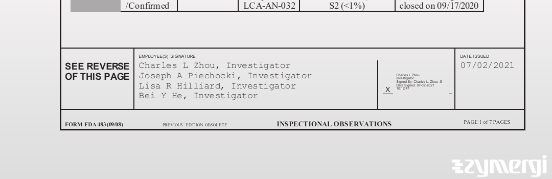 Joseph A. Piechocki FDA Investigator Charles L. Zhou FDA Investigator Bei Y. He FDA Investigator Lisa R. Hilliard FDA Investigator