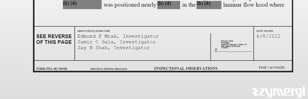 Jay B. Shah FDA Investigator Edmund F. Mrak FDA Investigator Samir C. Gala FDA Investigator 