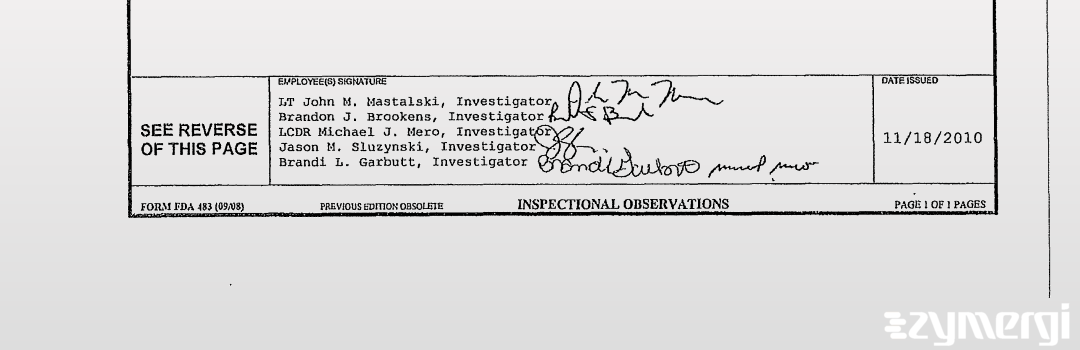 Brandi L. Garbutt FDA Investigator Brandon J. Brookens FDA Investigator Michael J. Mero FDA Investigator Jason M. Sluzynski FDA Investigator John M. Mastalski FDA Investigator 