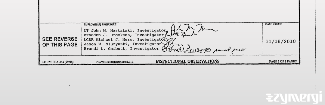 Brandi L. Garbutt FDA Investigator Brandon J. Brookens FDA Investigator Michael J. Mero FDA Investigator Jason M. Sluzynski FDA Investigator John M. Mastalski FDA Investigator