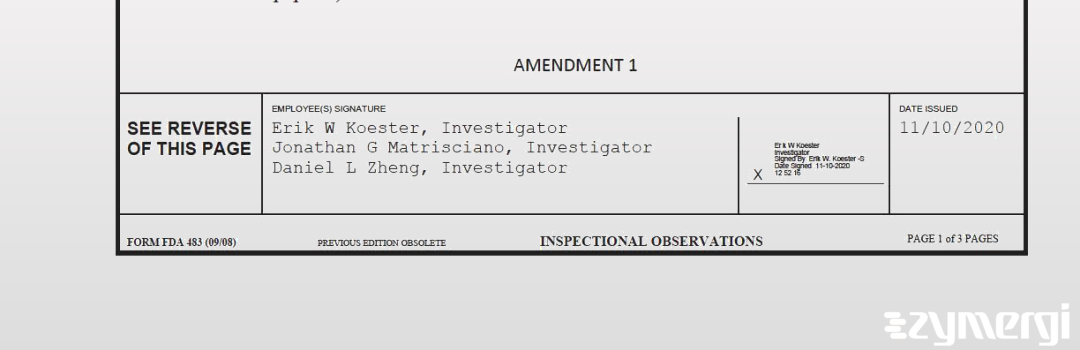Daniel L. Zheng FDA Investigator Erik W. Koester FDA Investigator Jonathan G. Matrisciano FDA Investigator