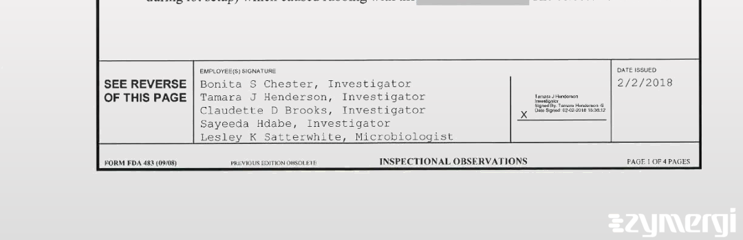 Bonita S. Chester FDA Investigator Lesley K. Satterwhite FDA Investigator Sayeeda Hdabe FDA Investigator Tamara J. Henderson FDA Investigator Claudette D. Brooks FDA Investigator 