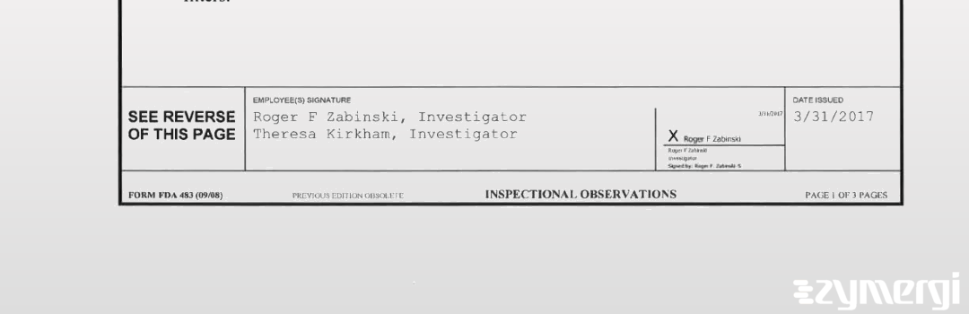 Roger F. Zabinski FDA Investigator Theresa Kirkham FDA Investigator 