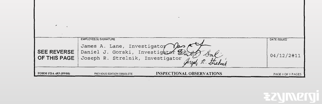 Daniel J. Gorski FDA Investigator Joseph R. Strelnik FDA Investigator James A. Lane FDA Investigator 