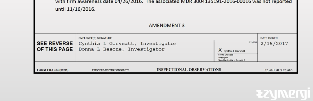 Donna L. Besone FDA Investigator Cynthia L. Gorveatt FDA Investigator 