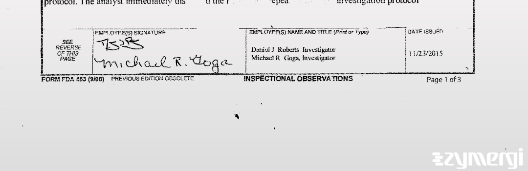 Daniel J. Roberts FDA Investigator Michael R. Goga FDA Investigator 