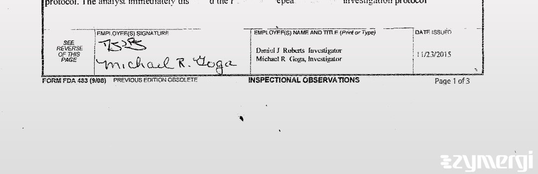 Daniel J. Roberts FDA Investigator Michael R. Goga FDA Investigator 