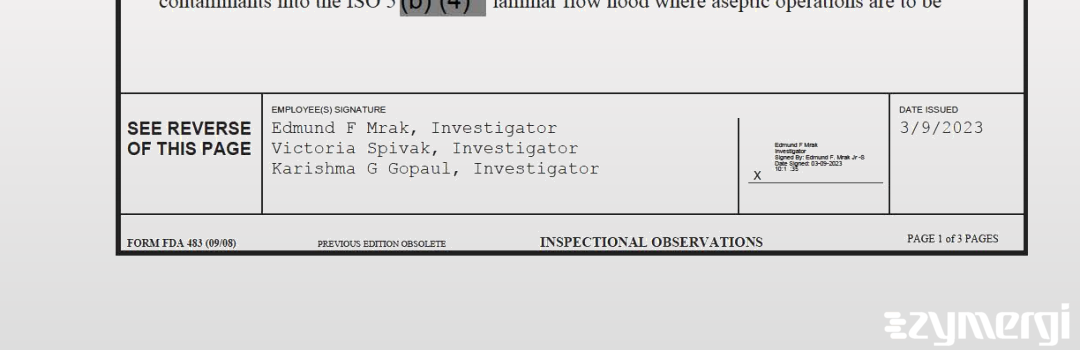 Edmund F. Mrak FDA Investigator Karishma G. Gopaul FDA Investigator Victoria Spivak FDA Investigator 