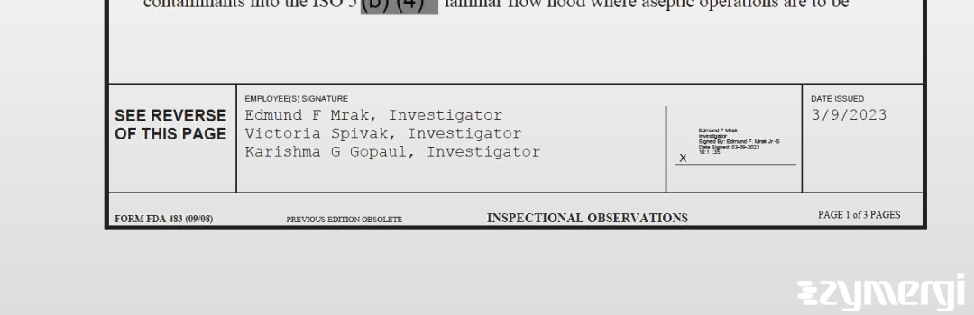 Edmund F. Mrak FDA Investigator Karishma G. Gopaul FDA Investigator Victoria Spivak FDA Investigator