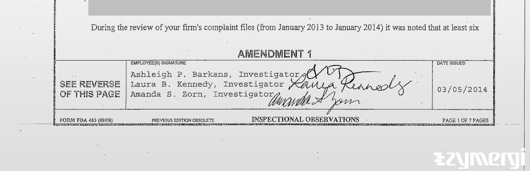 Laura B. Kennedy FDA Investigator Amanda S. Zorn FDA Investigator Ashleigh P. Wodushek FDA Investigator Ashleigh P. Barkans FDA Investigator