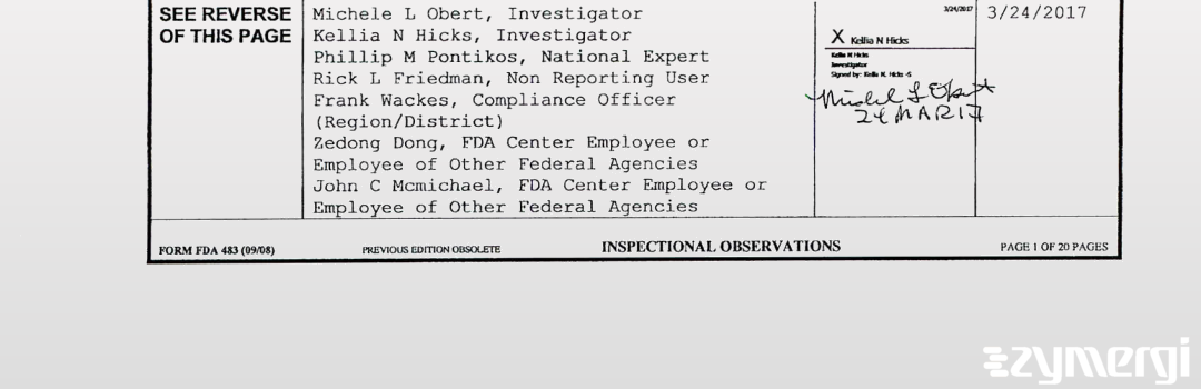 Kellia N. Hicks FDA Investigator Michele L. Obert FDA Investigator Phillip M. Pontikos FDA Investigator Zedong Dong FDA Investigator Frank Wackes FDA Investigator John C. McMichael FDA Investigator Rick L. Friedman FDA Investigator 