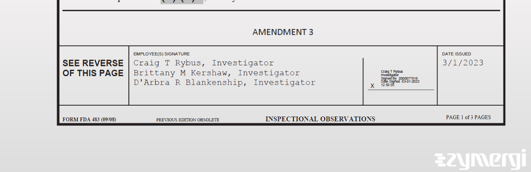 Craig T. Rybus FDA Investigator D'Arbra R. Blankenship FDA Investigator Brittany M. Kershaw FDA Investigator Blankenship, D'Arbra R FDA Investigator 