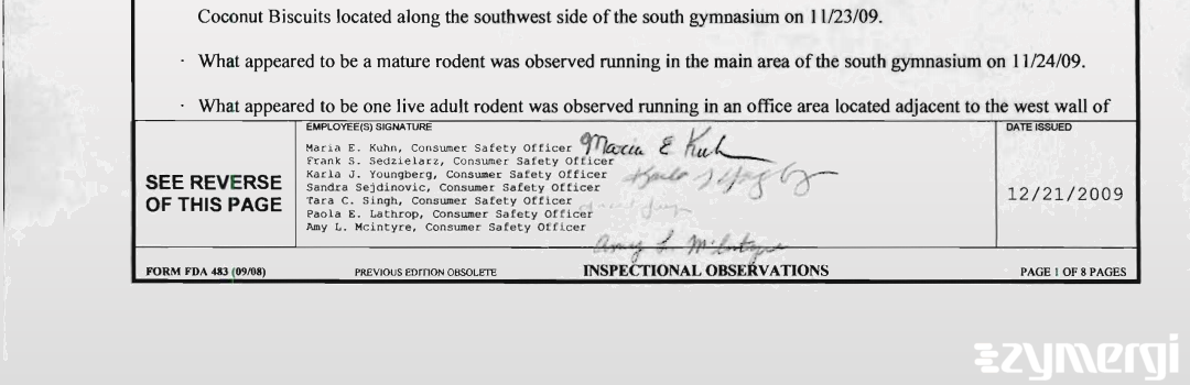 Maria E. Treadwell FDA Investigator Paola E. Lathrop FDA Investigator Karla J. Youngberg FDA Investigator Amy L. McIntyre FDA Investigator Tara C. Singh FDA Investigator Frank S. Sedzielarz FDA Investigator Sandra Sejdinovic FDA Investigator 