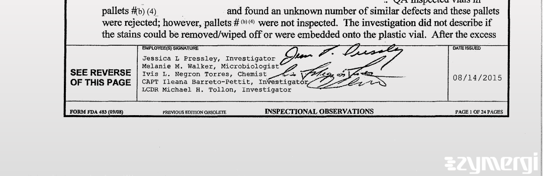 Jessica L. Pressley FDA Investigator Ivis L. Negron Torres FDA Investigator Ileana Barreto-Pettit FDA Investigator Melanie M. Walker FDA Investigator Michael H. Tollon FDA Investigator Negron Torres, Ivis L FDA Investigator 