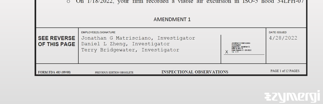 Daniel L. Zheng FDA Investigator Jonathan G. Matrisciano FDA Investigator Terry Bridgewater FDA Investigator 