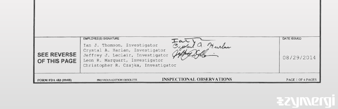 Jeffrey J. Leclair FDA Investigator Crystal A. Harlan FDA Investigator Zachary P. Wachlarowicz FDA Investigator Christopher R. Czajka FDA Investigator Leon R. Marquart FDA Investigator Ian J. Thomson FDA Investigator 