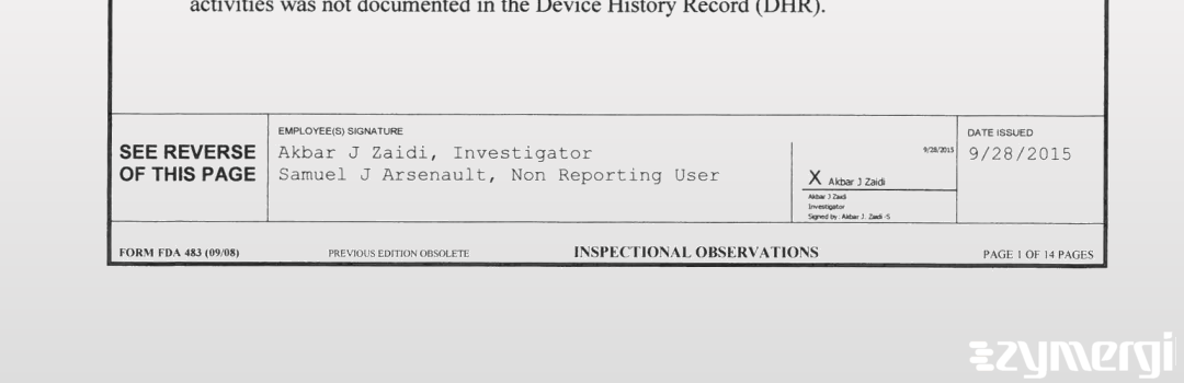 Akbar J. Zaidi FDA Investigator Samuel J. Arsenault FDA Investigator