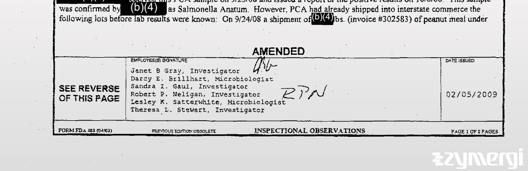 Sandra I. Gaul FDA Investigator Janet B. Gray FDA Investigator Robert P. Neligan FDA Investigator Theresa L. Stewart FDA Investigator Lesley K. Satterwhite FDA Investigator Darcy E. Brillhart FDA Investigator 