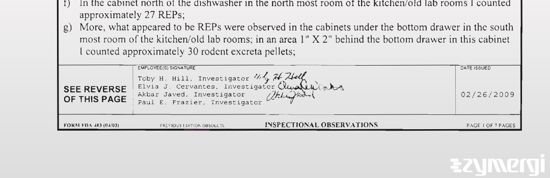 Akbar J. Zaidi FDA Investigator Paul E. Frazier FDA Investigator Toby-Vern H. Hill FDA Investigator Elvia J. Cervantes FDA Investigator