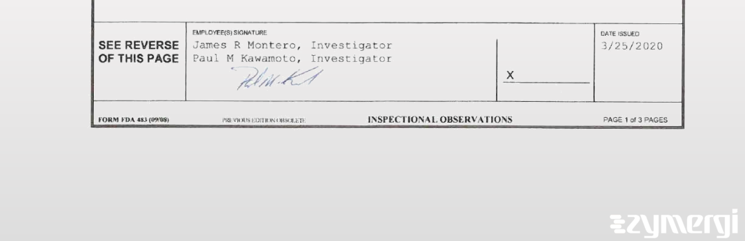 James R. Montero FDA Investigator Paul M. Kawamoto FDA Investigator
