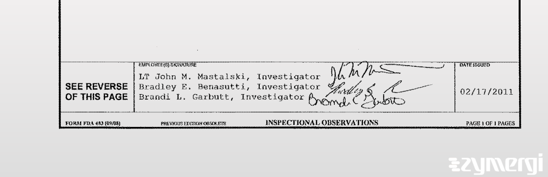 Brandi L. Garbutt FDA Investigator Bradley E. Benasutti FDA Investigator John M. Mastalski FDA Investigator 