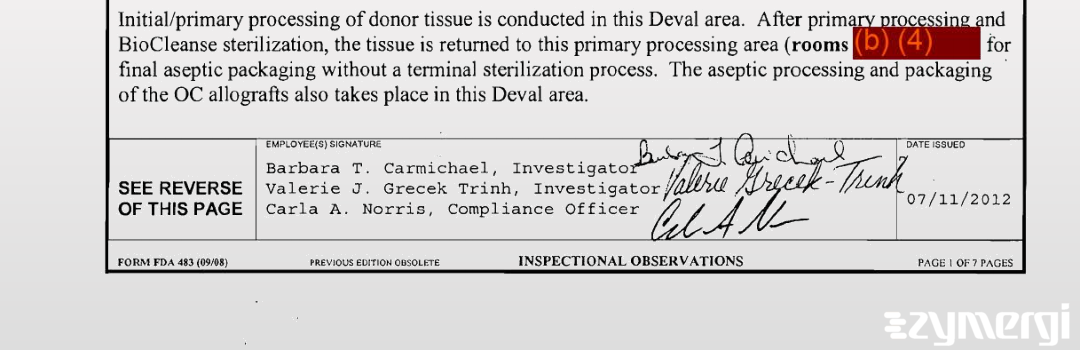 Barbara T. Carmichael FDA Investigator Valerie J. Grecek-Trinh FDA Investigator Carla A. Norris FDA Investigator Valerie J. Grecek Trinh FDA Investigator