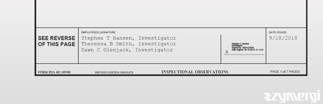 Dawn C. Olenjack FDA Investigator Theressa B. Smith FDA Investigator Stephen T. Hansen FDA Investigator 