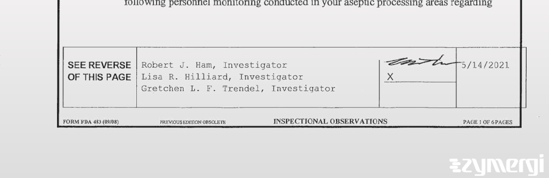Robert J. Ham FDA Investigator Lisa R. Hilliard FDA Investigator Gretchen L. Trendel FDA Investigator