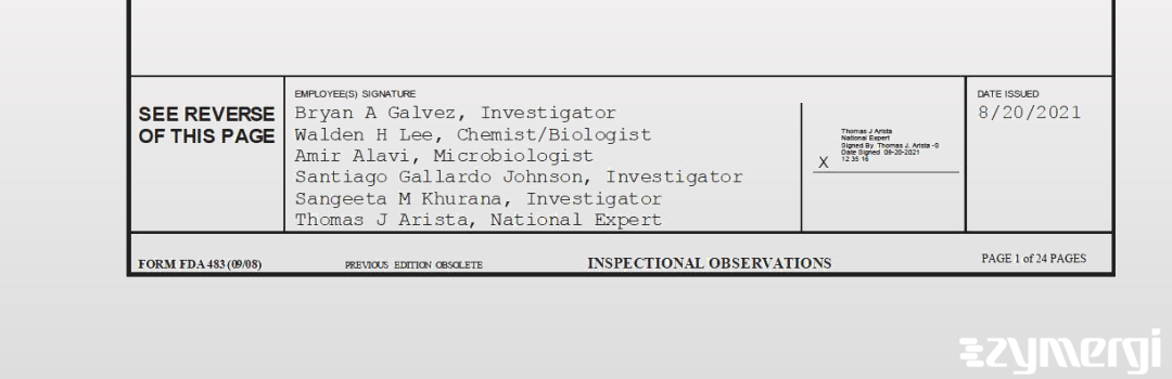Santiago Gallardo Johnson FDA Investigator Bryan A. Galvez FDA Investigator Sangeeta M. Khurana FDA Investigator Walden H. Lee FDA Investigator Amir Alavi FDA Investigator Thomas J. Arista FDA Investigator